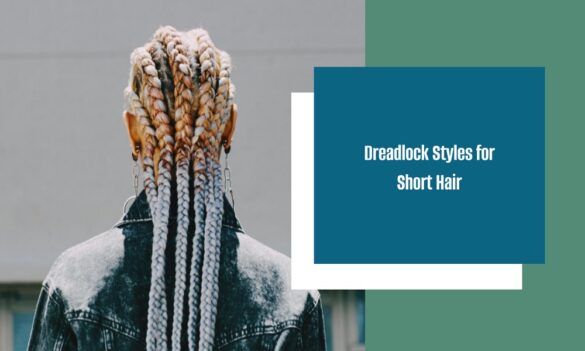 medium length dread styles for short dreads male